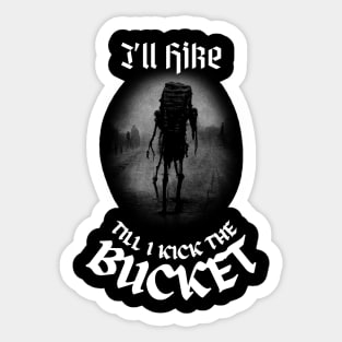 I'll Hike Till I Kick The Bucket, World Traveler Sticker